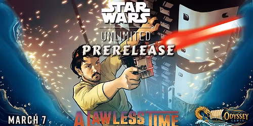 Star Wars Unlimited Prerelease - "A Lawless Time"