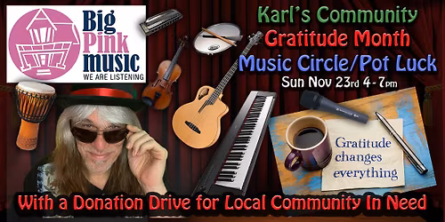 Big Pink Music Presents Karl's Community Music Circle & Pot Luck w\/ Donation Drive for those in need