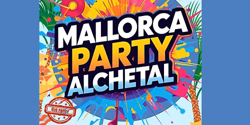 Mallorca Party im Alchetal