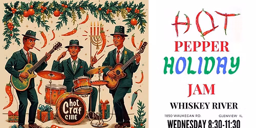 THE Hot Pepper Holiday Jam Party at Whiskey River!!!