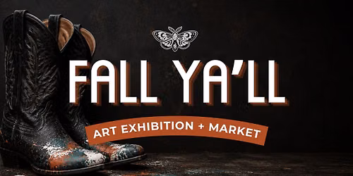 Fall Ya'll Art Exhibition + Market