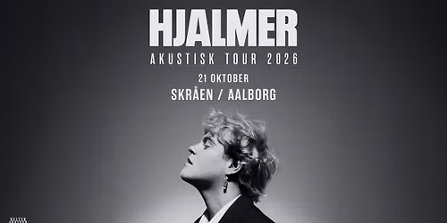 Hjalmer - Akustisk Tour 2026 \/\/ Skr\u00e5en