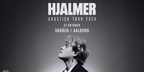 Hjalmer - Akustisk Tour 2026 \/\/ Skr\u00e5en