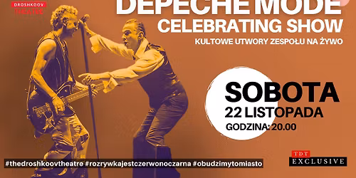 DEPECHE MODE CELEBRATING SHOW \u2013 KULTOWE UTWORY ZESPO\u0141U NA \u017bYWO \u2013 TDT EXCLUSIVE + AFTER PARTY