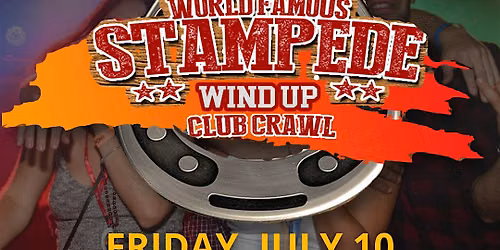 2026 World Famous Stampede Club Crawl \u2013 July 10 (Hudsons)