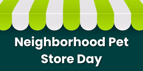 Neighborhood Pet Store Day