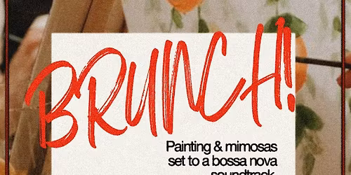 BRUNCH & BRUSH - BOTTOMLESS MIMOSAS & ESPRESSO!