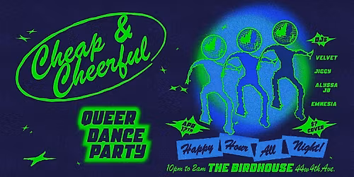 CHEAP and CHEERFUL \/\/ Queer Dance Party