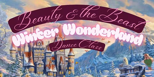 Beauty & The Beast Winter Wonderland Dance Class at Dancy Pantz