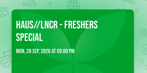 HAUS\/\/LNCR - FRESHERS SPECIAL 