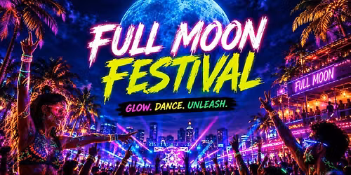 Full Moon Festival Neon Glow Dance Unleash