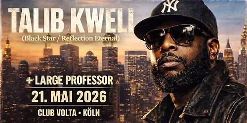 Talib Kweli + Support from Large Professor - K\u00f6ln - Club Volta 