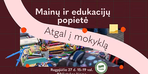 Main\u0173 ir edukacij\u0173 popiet\u0117 \u201eAtgal \u012f mokykl\u0105\u201c