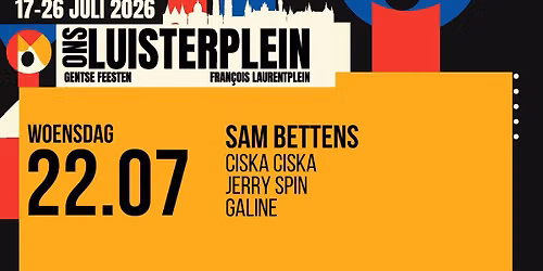 LUISTERPLEIN DAG 06 - Sam Bettens \u00b7 Ciska Ciska \u00b7 Jerry Spin \u00b7 Galine