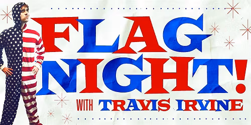 Flag Night! with Travis Irvine
