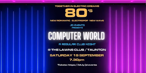 COMPUTER WORLD - 80s Electropop & New Wave Club Night @ The Lawns \/ Taunton