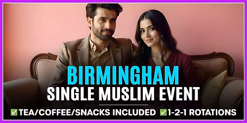 Single Muslim Marriage Events Birmingham.