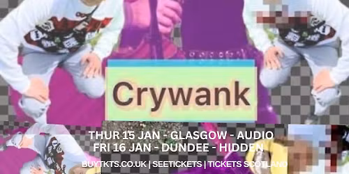 CRYWANK - 15th January 2026 - Audio Glasgow