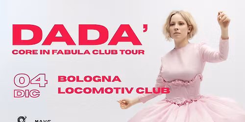 DADA' - CORE IN FABULA club tour @ LOCOMOTIV