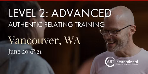 Authentic Relating Training - The ART of Being Human Level 2 - Vancouver, Canada