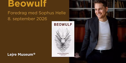 Foredrag p\u00e5 Lejre Museum: Beowulf