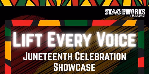 Lift Every Voice - Juneteenth Celebration Showcase