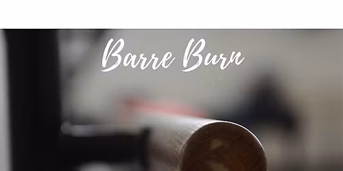 Summer Barre Burn - Monday 7pm