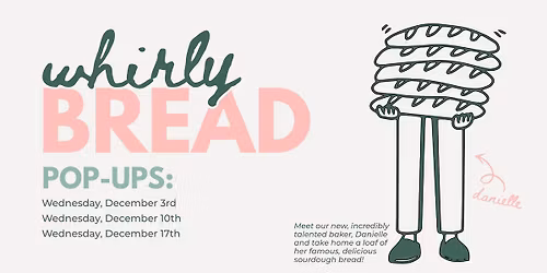 WhirlyBREAD Pop-ups: Wednesdays at Whirlybird