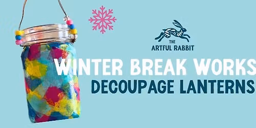 Winter Break Workshop: Decoupage Lanterns w\/kids