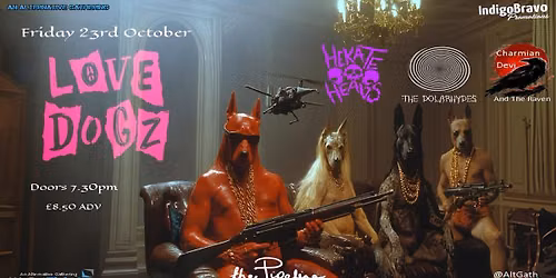 LoVeDoGz \/ Hekate Heads \/ The Dolarhydes \/ Charmian Devi and the Raven