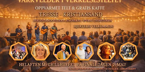 V\u00c5RKVELDER I VEKKELSESTELTET i Tresse - Kristiansand 29. april - 2. mai