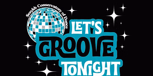 Let's Groove Tonight - 2026 Serykh Conservatory of Dance Recital