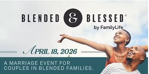 Blended & Blessed Marriage Conference 
