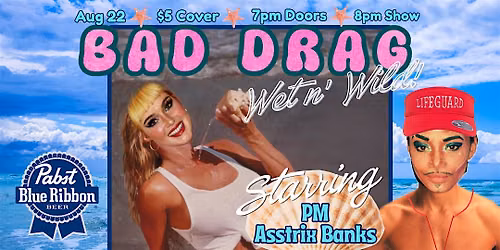 BAD DRAG ~ Wet'n WIld