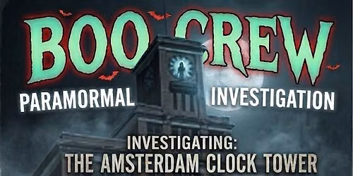 BOO CREW INVESTIGATION OF AMSTERDAM CLOCK TOWER 