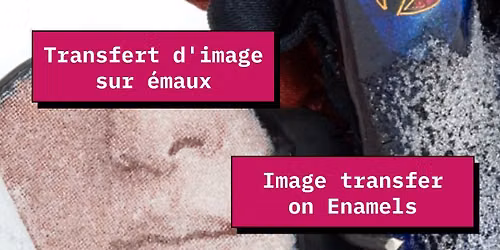 Transfert d'image sur \u00e9maux\/ Image transfer on Entames