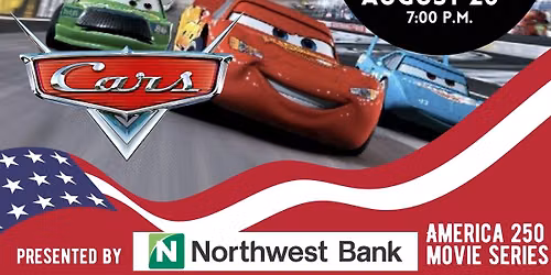 Cars \ud83d\ude97\ud83d\udca8 \ud83c\uddfa\ud83c\uddf8 Presented by Northwest Bank (America 250 Movies Series)