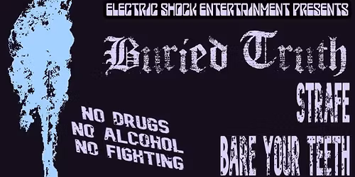 Buried Truth, Strafe, Bare Your Teeth, Shattered Self, Intent to Bleed