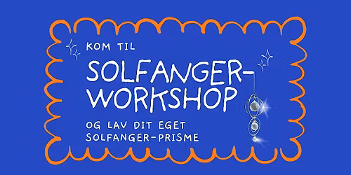 Solfanger workshop