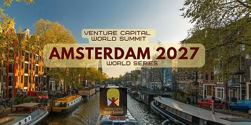 Amsterdam 2027 Venture Capital World Summit