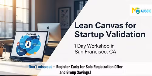 Lean Canvas for Startup Validation: 1 Day Workshop in San Francisco, CA