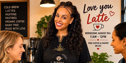 Love You Latte- Happy Hour-Free Coffee and Pastry