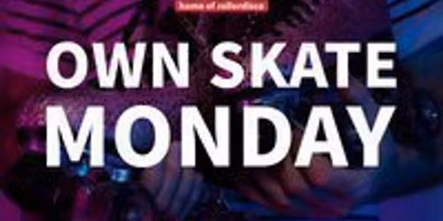 Own Skate Mondays