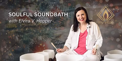 Soulful Soundbath: A Magical Holiday Experience with Elvira V. Hopper