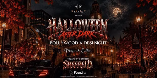 Sheffield's Biggest Halloween Bollywood X Desi Night | HALLOWEEN AFTER DARK \ud83c\udfad \u2014 Masquerade Edition | 23rd OCTOBER