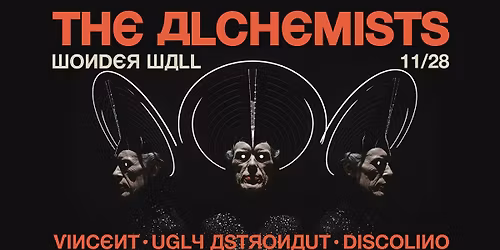 The Alchemists w\/ Vincent x Discolino x Ugly Astronaut