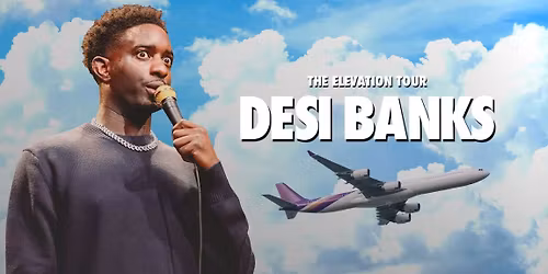 Desi Banks Tickets