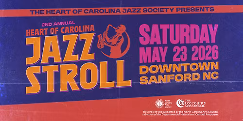 Save The Date- the JAZZ STROLL, May 23 Sanford, NC