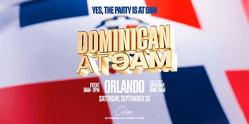 DOMINICAN AT 9AM @ CELINE ORLANDO