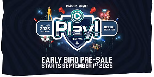 Play! Festival, Classic Movies - The Final Big Edition